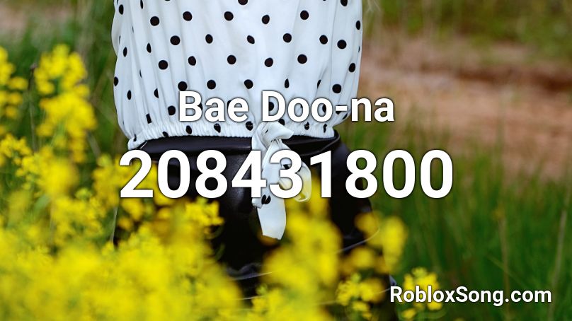 Bae Doo-na Roblox ID