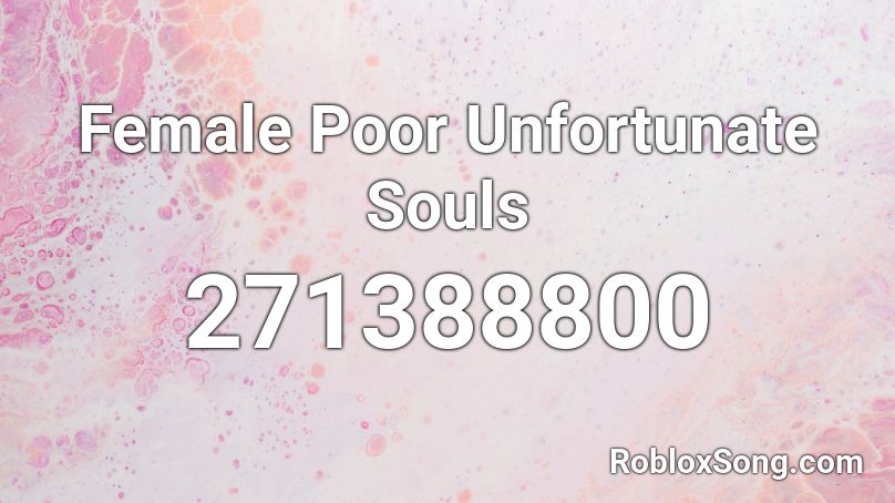 Female Poor Unfortunate Souls Roblox ID