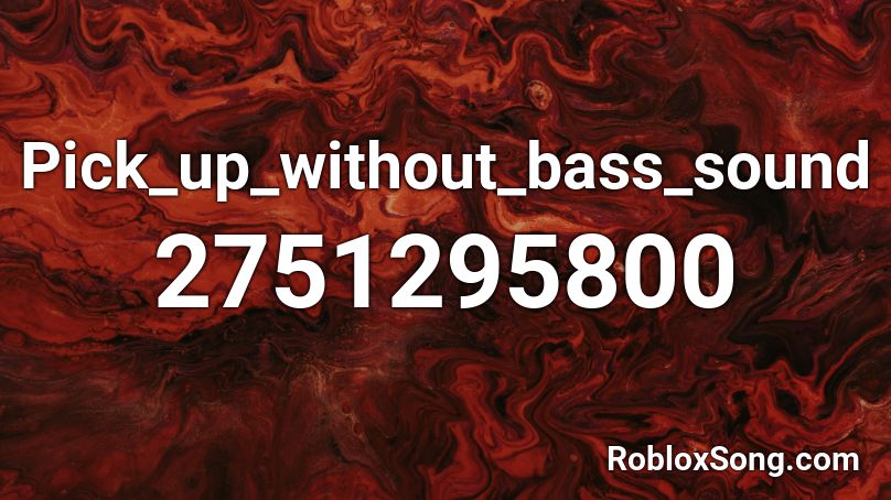 Pick_up_without_bass_sound Roblox ID