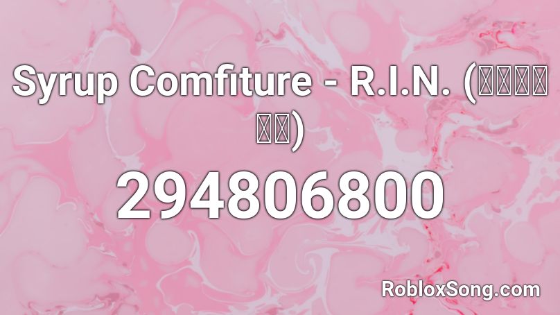 Syrup Comfiture - R.I.N. (東方ボーカル) Roblox ID