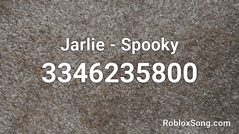 Jarlie - Spooky Roblox ID