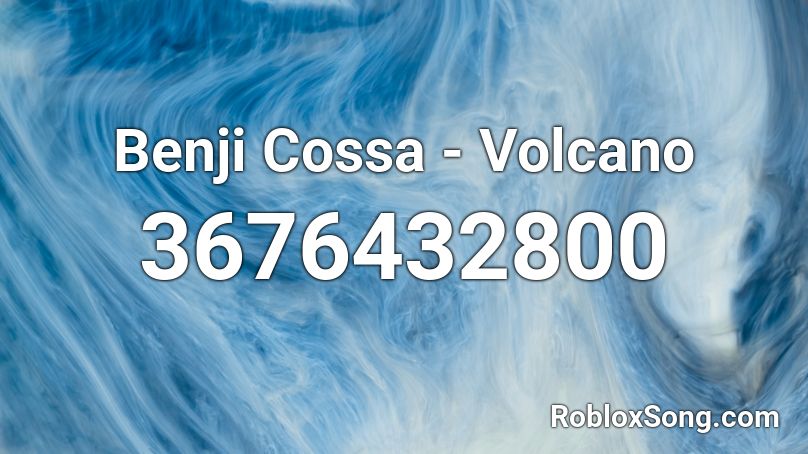 Benji Cossa - Volcano Roblox ID