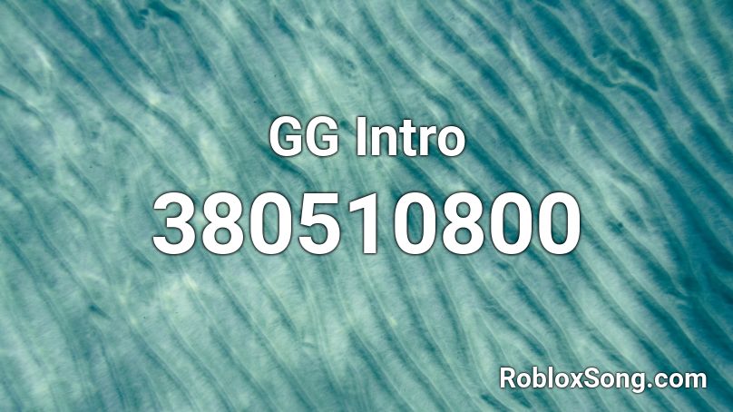 GG Intro Roblox ID