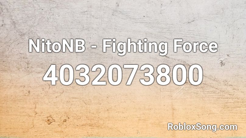 NitoNB - Fighting Force Roblox ID