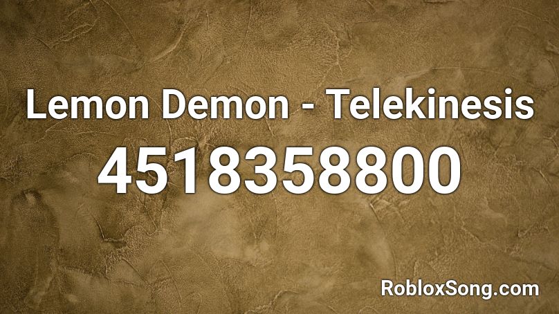 Lemon Demon - Telekinesis Roblox ID