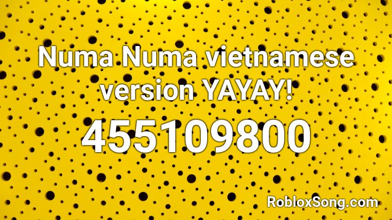 Numa Numa Vietnamese Version Yayay Roblox Id Roblox Music Codes - roblox numa numa song id