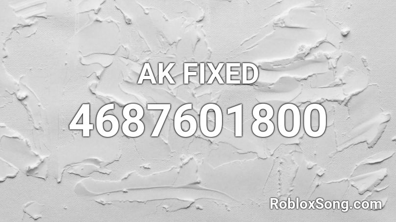 AK FIXED Roblox ID