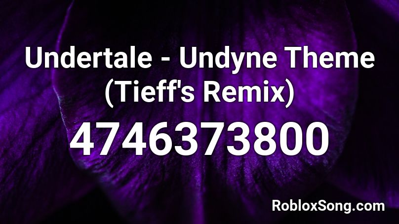 Undertale - Undyne Theme (Tieff's Remix) Roblox ID