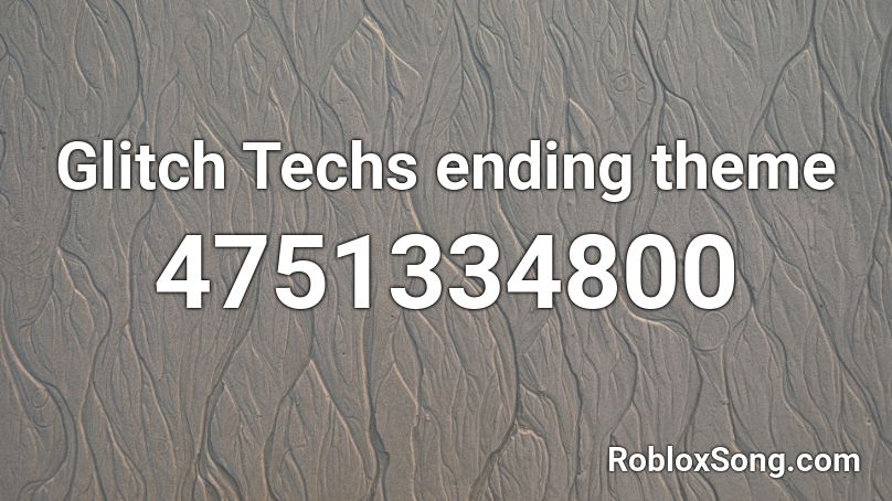 Glitch Techs Ending Theme Roblox Id Roblox Music Codes - roblox ethereal glitcher