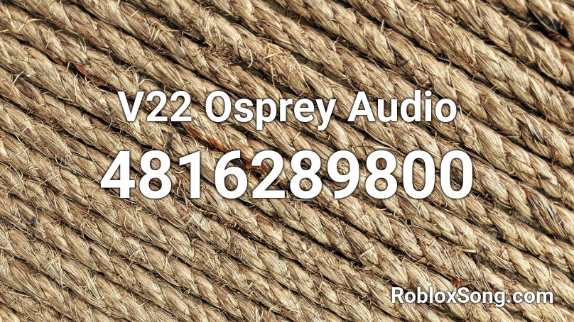 V22 Osprey Audio Roblox ID