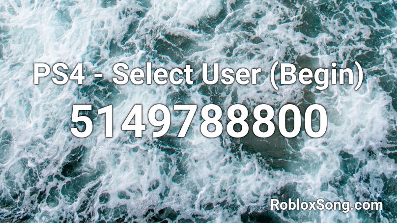 PS4 - Select User (Begin) Roblox ID