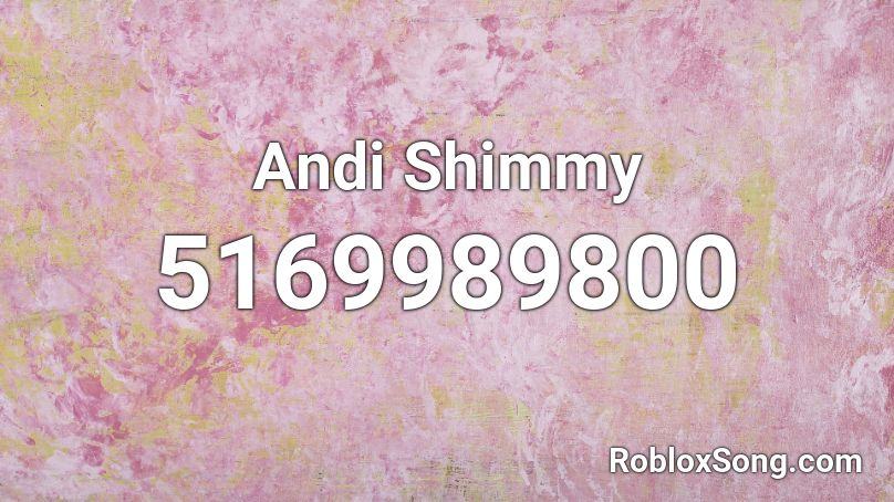 Andi Shimmy Roblox ID