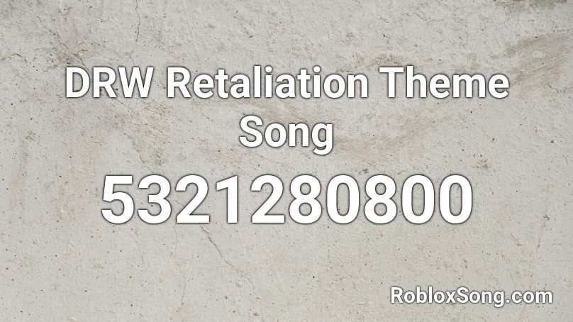 DRW Retaliation Theme Song Roblox ID