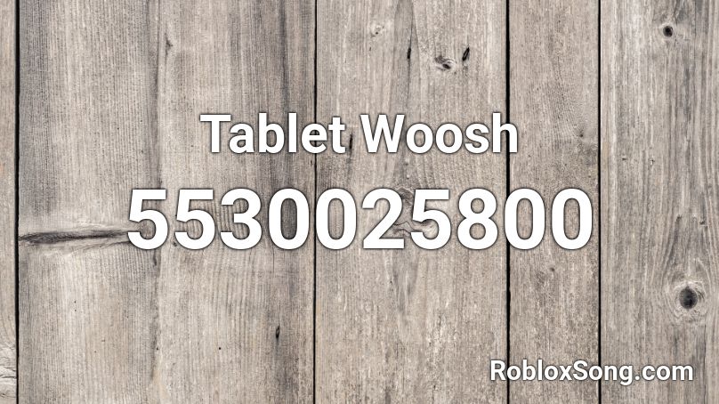 Tablet Woosh Roblox ID