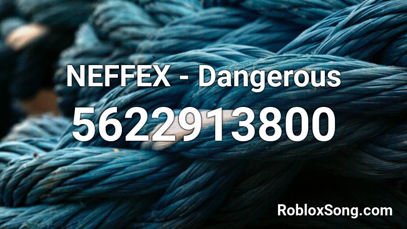 neffex dangerous roblox codes song