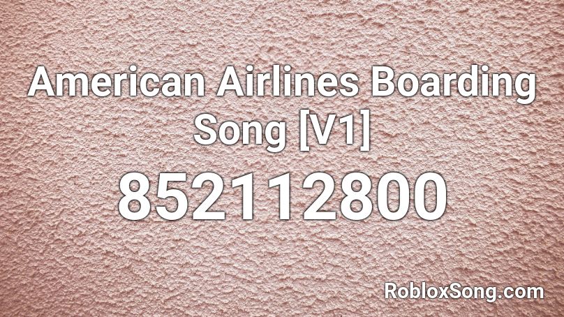 American Airlines Boarding Song V1 Roblox Id Roblox Music Codes - american airlines roblox