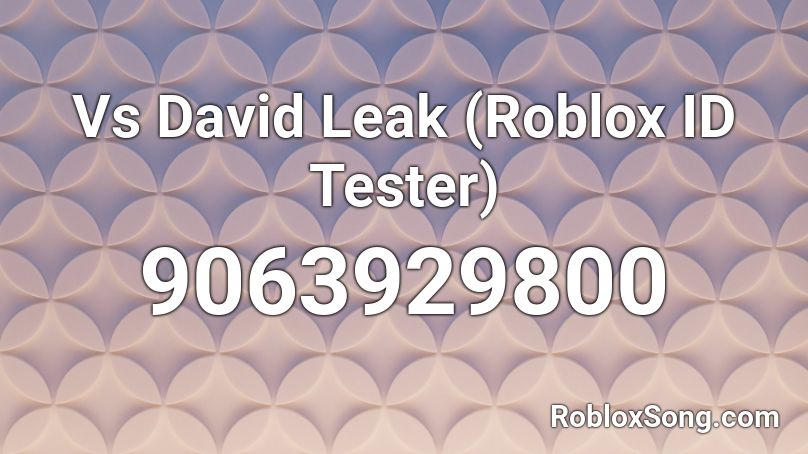 Vs David Leak (Roblox ID Tester) Roblox ID