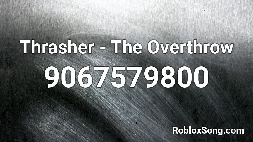 Thrasher - The Overthrow Roblox ID