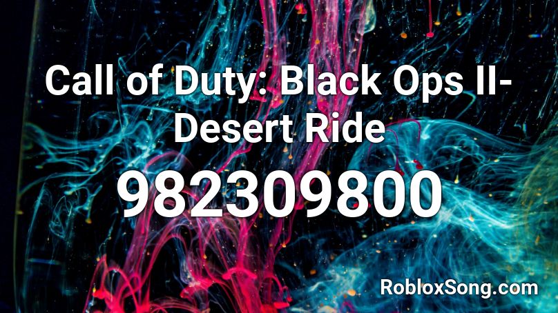 Call of Duty: Black Ops II- Desert Ride Roblox ID