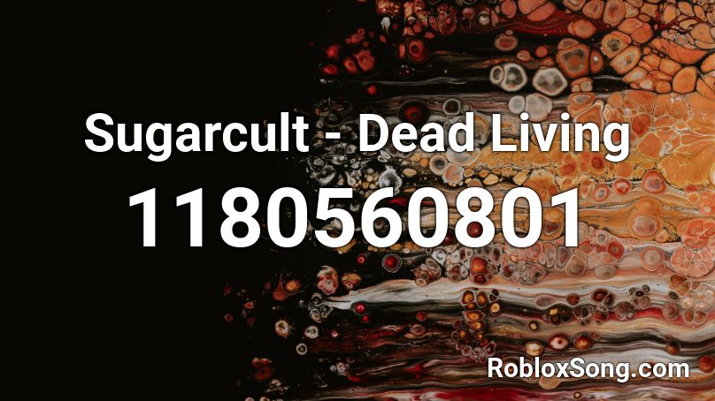 Sugarcult - Dead Living Roblox ID