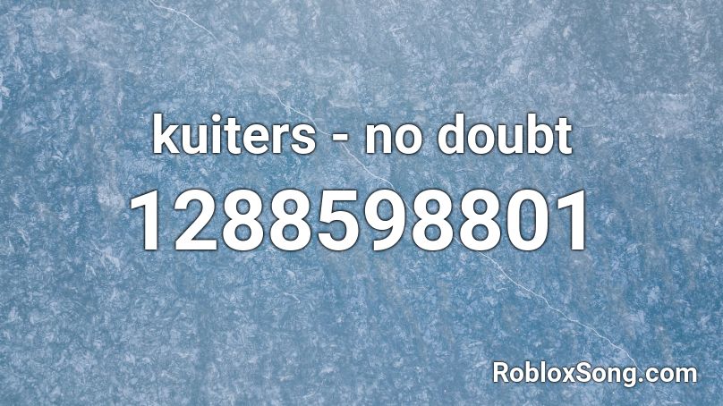 kuiters - no doubt Roblox ID