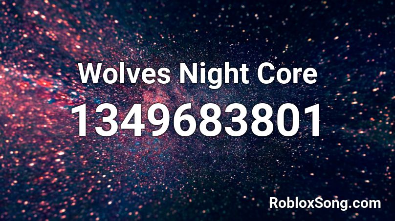 Wolves Night Core Roblox ID