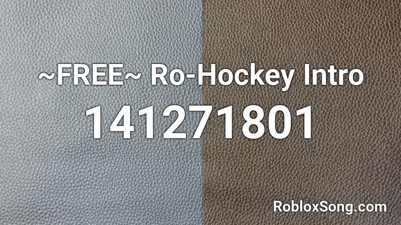 ~FREE~ Ro-Hockey Intro Roblox ID