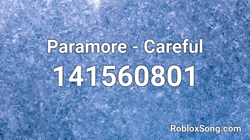 Paramore Careful Roblox Id Roblox Music Codes - get no scoped roblox song id