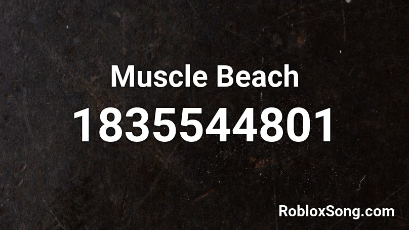 Muscle Beach Roblox ID