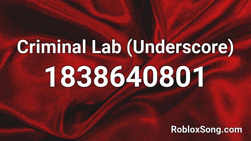 Criminal Lab (Underscore) Roblox ID