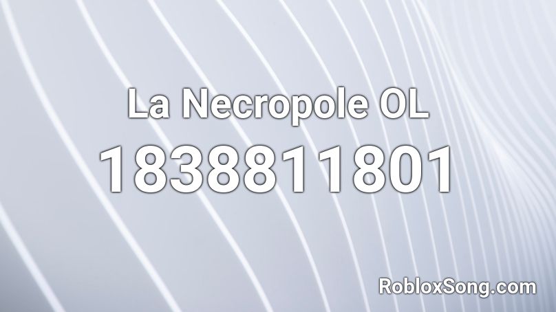 La Necropole OL Roblox ID