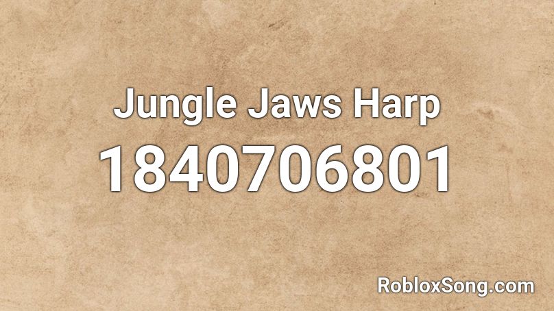 Jungle Jaws Harp Roblox ID