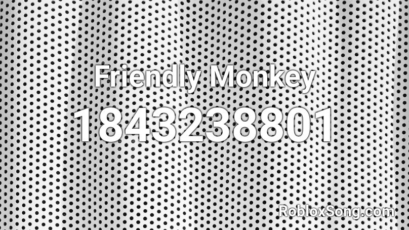 Friendly Monkey Roblox ID