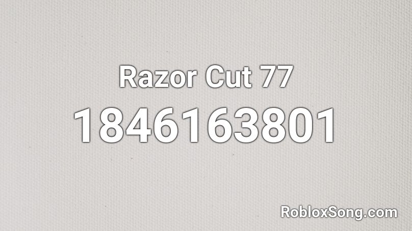 Razor Cut 77 Roblox ID