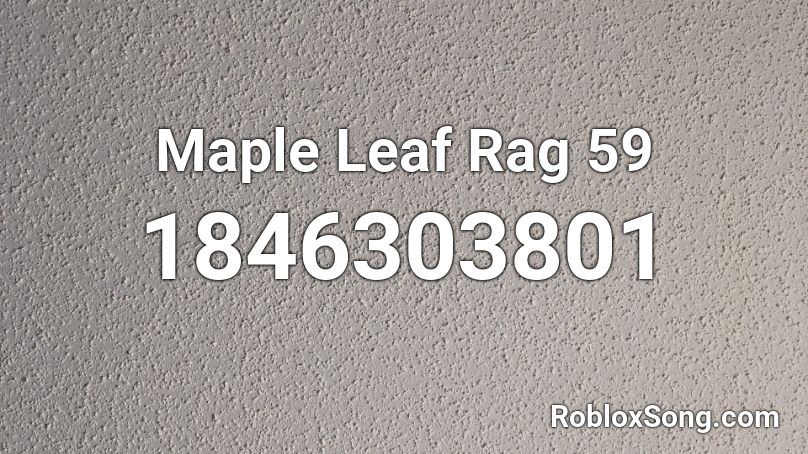 Maple Leaf Rag 59 Roblox ID