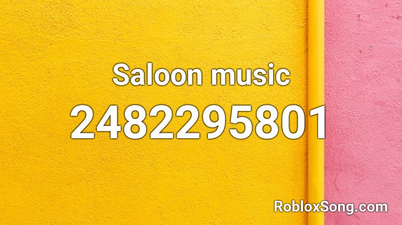 Saloon music Roblox ID