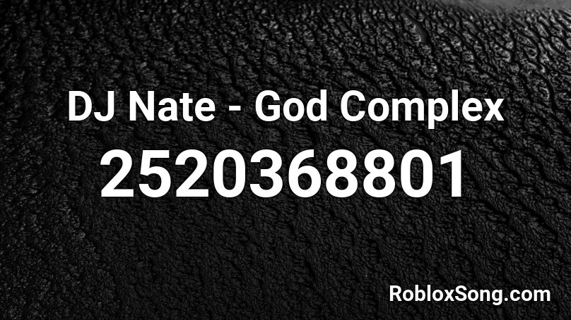 DJ Nate - God Complex Roblox ID