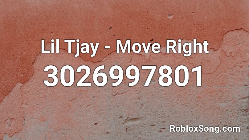 Lil Tjay - Move Right Roblox ID