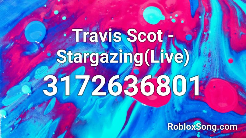 Travis Scot - Stargazing(Live) Roblox ID