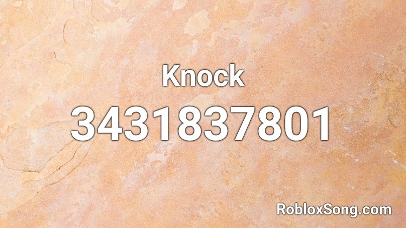 Knock  Roblox ID