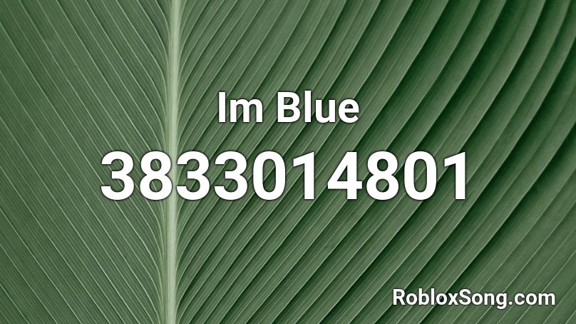 Im Blue Roblox ID
