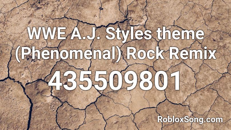 Wwe A J Styles Theme Phenomenal Rock Remix Roblox Id Roblox Music Codes - roblox aj styles theme