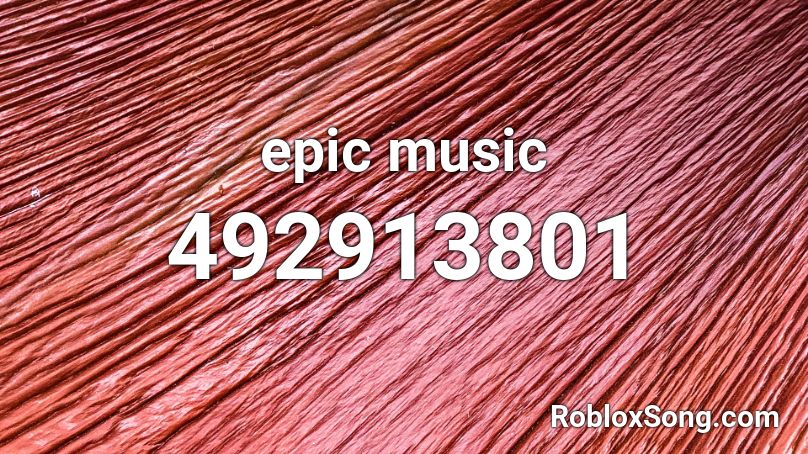 epic music Roblox ID