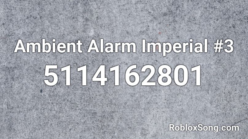 Ambient Alarm Imperial #3 Roblox ID