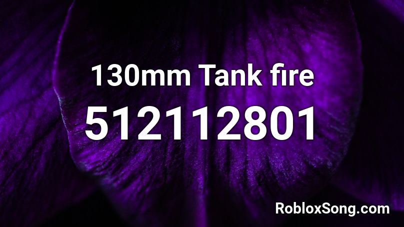 130mm Tank fire Roblox ID