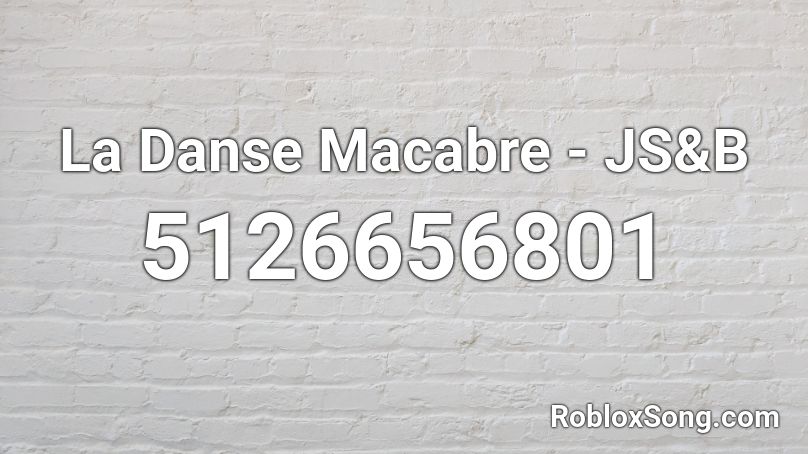 La Danse Macabre - JS&B Roblox ID