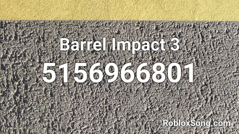 Barrel Impact 3 Roblox ID