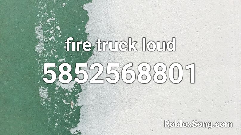 fire truck loud Roblox ID