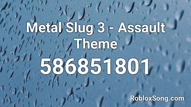 Metal Slug 3 - Assault Theme Roblox ID