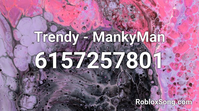Trendy - MankyMan Roblox ID